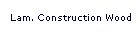 Lam. Construction Wood